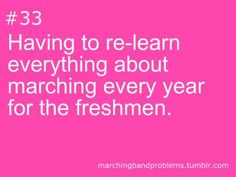 a pink background with the words 33 having to re - learn everything about marching every year for