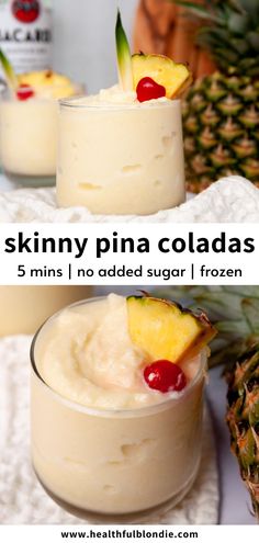 two glasses filled with pineapple pudding next to a pineapple on the side and text that reads skinnyy pina colas 5 mins i added sugar frozen