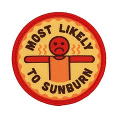 a red and yellow patch with the words most likely to sunburn written in it