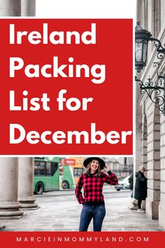 a woman standing in front of a building with the words ireland packing list for december