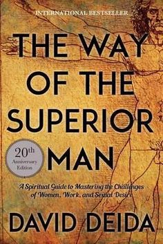 the book cover for the way of the superior man by david deida, which is