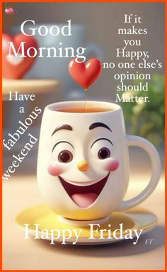 a coffee cup with a smiley face on it and the words good morning have a fabulous friday