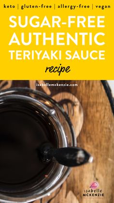 the recipe for sugar - free authentic teriya sauce