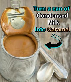 there is a can of condensed milk into caramel