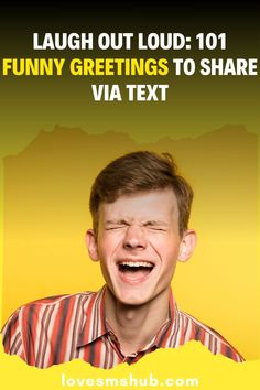 a man laughing with the words laugh out loud 101 funny greetings to share via text