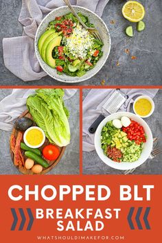 a collage of photos with the words chopped blt, breakfast salad and avocado