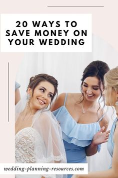 two women in blue dresses with the words 20 ways to save money on your wedding