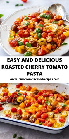 two plates with different types of food on them and the words easy and delicious roasted cherry tomato pasta