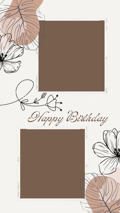 two birthday cards with flowers on them and the words happy birthday written in brown ink