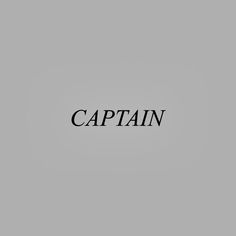 the word captain written in black on a gray background