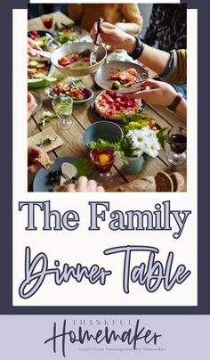 the family dinner table is full of people eating and drinking wine, with text overlaying it