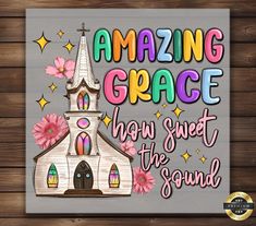 a sign that says amazing grace how sweet the sound