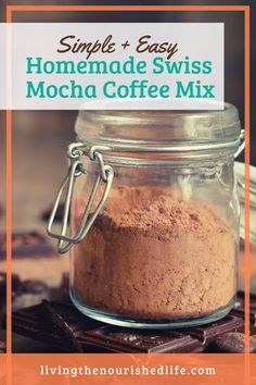 a glass jar filled with homemade swiss mocha coffee mix