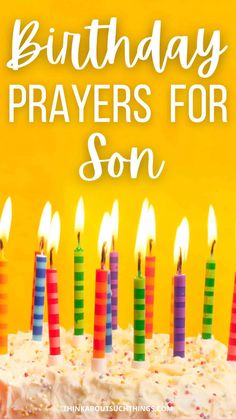 a birthday cake with lit candles and the words, birthday prayer for son