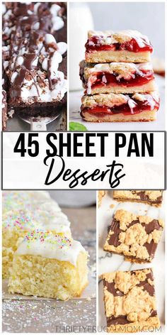 different desserts are shown with the words 45 sheet pan desserts on top and below