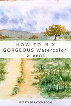 how to mix gorgeous watercolor greens