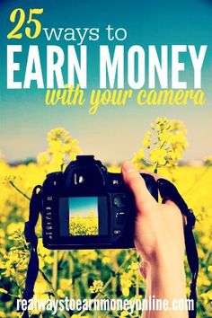 a person holding up a camera with the words 25 ways to earn money with your camera