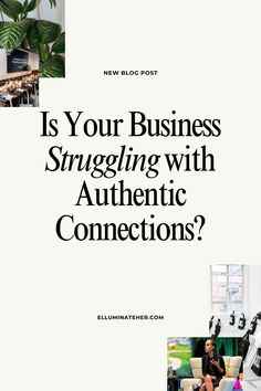 an advertisement for the new blog is your business struggling with authentic connections?