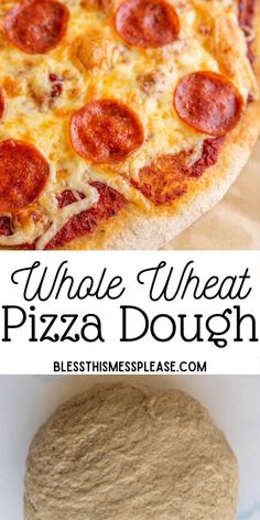 a pizza with pepperoni on it and the words, whole wheat pizza dough