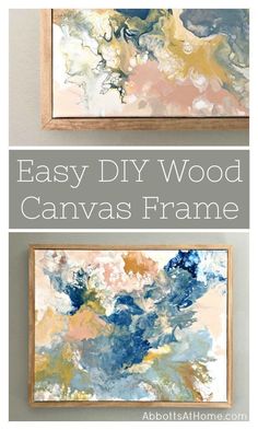 easy diy wood canvas frame with text overlay that says easy diy wood canvas frame