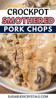 crockpot smothered pork chops with mushrooms and gravy in a white bowl