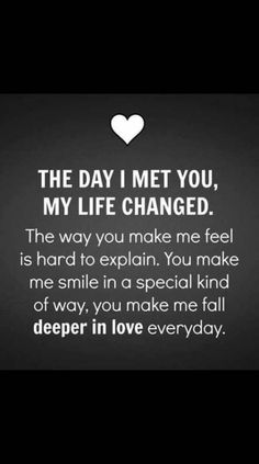 the day i met you, my life changed quote on black background with white heart