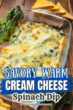 this creamy cream cheese spinach dip is the perfect appetizer to serve for dinner