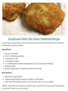 the recipe for grandma hat's hot - water cornbreads is shown here