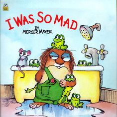 the book i was so mad by merger mayer is shown in front of a bathtub full of frogs