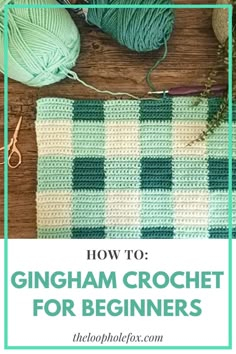 crochet for beginners with text overlay that reads how to gingham crochet for beginners