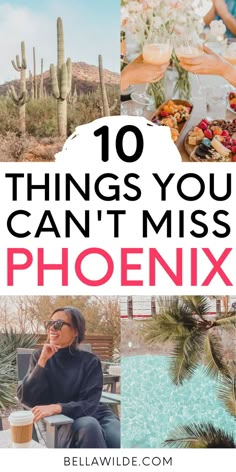 the top ten things you can't miss in phoenix, including food and drinks