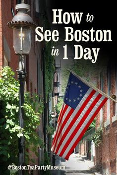 an american flag on the side of a building with text overlaying how to see boston in 1 day