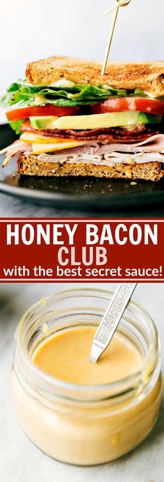 honey bacon club sandwich with the best secret sauce in it and text overlay that reads honey bacon club