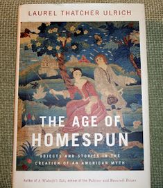 the age of homespun by laurel thaacher urich book review and giveaway