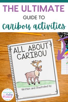 an animal themed book about caribou is on the table with pencils and crayons