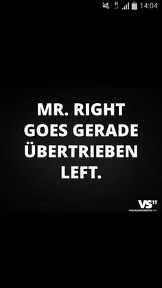 a black and white photo with the words mr right goes grade obetriben left