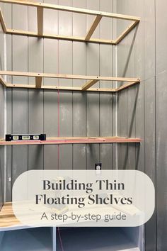 a shelf with the words building thin floating shelves on it