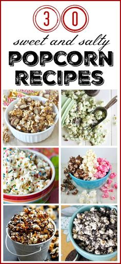 popcorn recipe collage with text overlay that reads 30 sweet and salty popcorn recipes