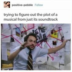 the man is trying to figure out the plot of a musical from just its sound track