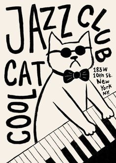 a drawing of a cat sitting on top of a piano with the words jazz cat go written above it