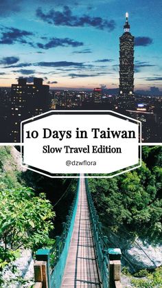 a suspension bridge with the words 10 days in taiwan slow travel edition