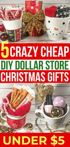 christmas gifts under $ 5 with text overlay that reads, 6 crazy cheap diy dollar store christmas gifts under $ 5