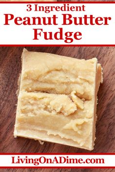 three ingredient peanut butter fudge on a wooden table with text overlay that reads, 3 ingredient peanut butter fudge