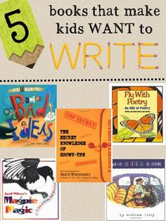 five books that make kids want to write