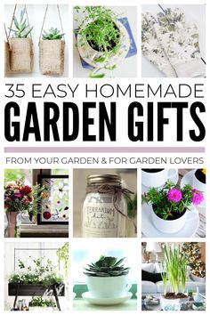 the cover of 25 easy homemade garden gifts from your garden and for garden lovers