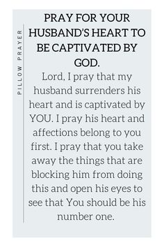 a poem written in black and white with the words pray for your husband's heart to be captitated by god