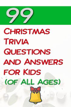 99 christmas trivia questions and answers for kids