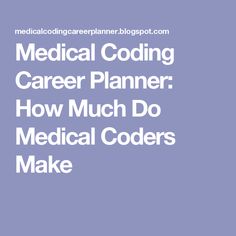 the medical coding career planner how much do medical coders make