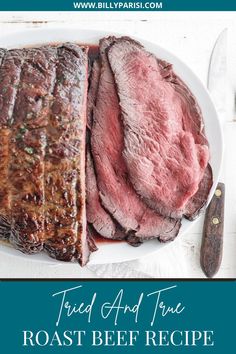 sliced roast beef on a white plate with text overlay that reads fried and true roast beef recipe