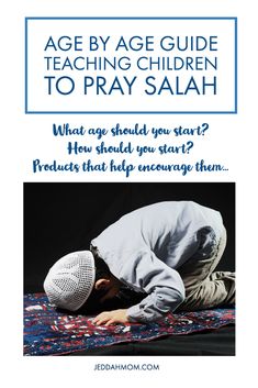 a person laying on top of a rug with the text age by age guide teaching children to pray salah